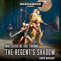 The Regent's Shadow by Chris Wraight