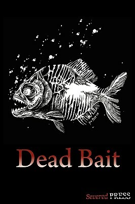 Dead Bait by Mark Zirbal, David Dunwoody, Tim Curran