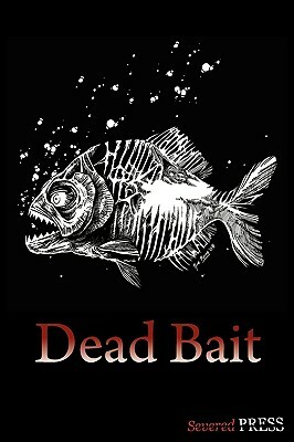 Dead Bait by Tim Curran, Mark Zirbal, David Dunwoody