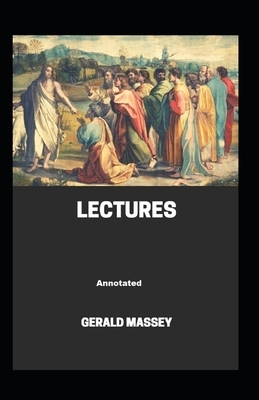 Gerald Massey's Lectures Annotated by Gerald Massey