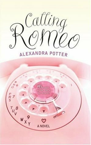 Calling Romeo by Alexandra Potter