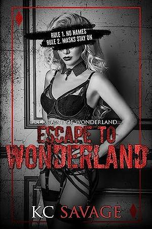 Escape To Wonderland: The Club Wonderland Series by K.C. Savage, Writing Evolution, Eve Graphic Design