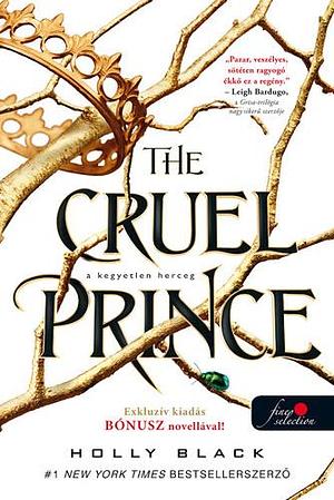 The ​Cruel Prince – A kegyetlen herceg by Szabó Krisztina, Holly Black