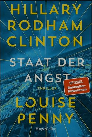 Staat der Angst by Louise Penny, Hillary Rodham Clinton