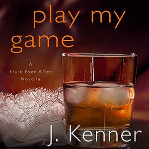 Play My Game by J. Kenner