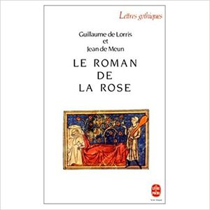 Roman de la Rose by Guillaume de Lorris