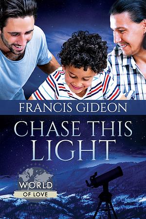 Chase This Light by Francis Gideon