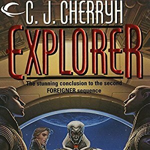Explorer: Foreigner Sequence 2, Book 3 by C.J. Cherryh