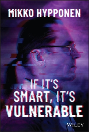 If It's Smart, It's Vulnerable by Mikko Hyppönen
