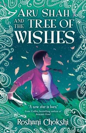 Aru Shah And The Tree Of Wishes by Roshani Chokshi