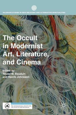 The Occult in Modernist Art, Literature, and Cinema by 