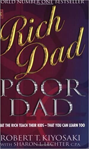 Rich Dad, Poor Dad by Robert T. Kiyosaki, Sharon L. Lechter