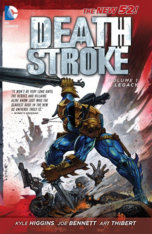 Deathstroke, Volume 1: Legacy by Kyle Higgins, Vicente Cifuentes, Eduardo Pansica, Art Thibert, Joe Bennett, Simon Bisley