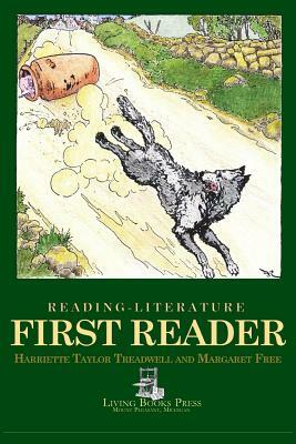 Reading-Literature: First Reader by Harriette Taylor Treadwell, Margaret Free