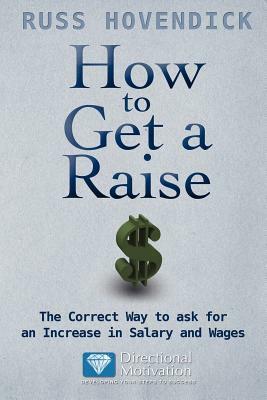 How to Get a Raise by Russ Hovendick