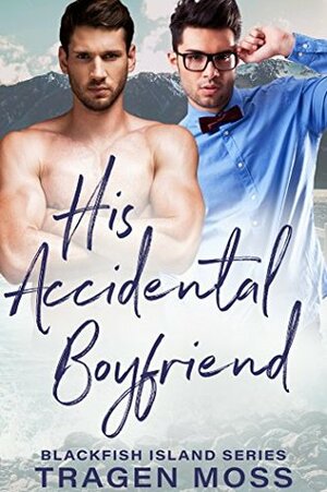 His Accidental Boyfriend by Tragen Moss, Brill Harper