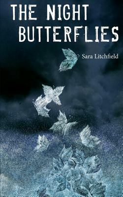 The Night Butterflies by Sara Litchfield