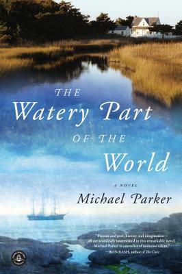The Watery Part of the World by Michael Parker