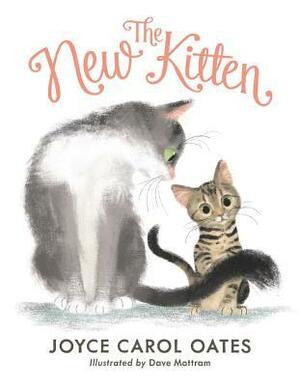 The New Kitten by David Mottram, Joyce Carol Oates