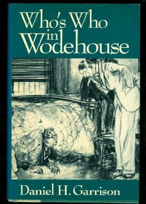 Whos Who in Wodehouse -Op/30: Who's Who in Wodehouse (REV) by Daniel H. Garrison