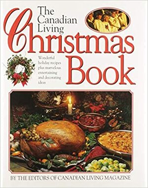 The Canadian Living Christmas Book by Elizabeth Baird, Anna Hobbs