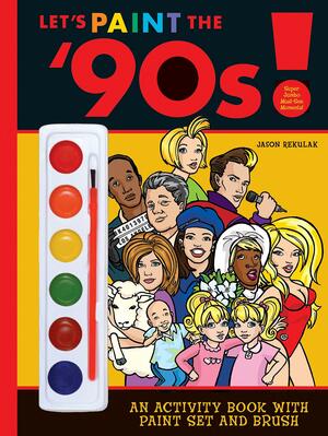 Let's Paint the '90s! by Jason Schreier