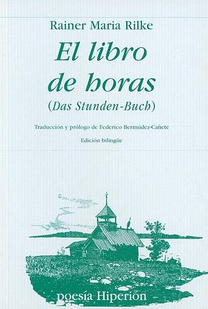 El Libro de horas by Rainer Maria Rilke