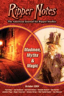 Ripper Notes: Madmen, Myths and Magic by Wolf Vanderlinden, Dan Norder, Paul Begg