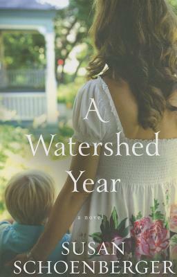 A Watershed Year by Susan Schoenberger