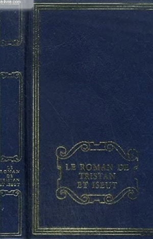 Le Roman de Tristan et Iseult by Joseph Bédier