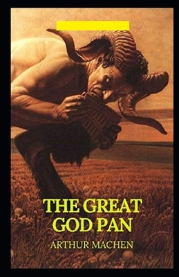 The Great God Pan Illustrated by Arthur Machen