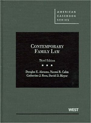 Contemporary Family Law by Catherine J. Ross, Douglas E. Abrams, Naomi R. Cahn