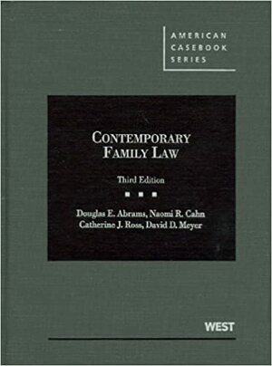 Contemporary Family Law by Naomi R. Cahn, Catherine J. Ross, Douglas E. Abrams