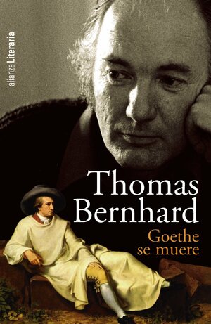Goethe se muere by Thomas Bernhard