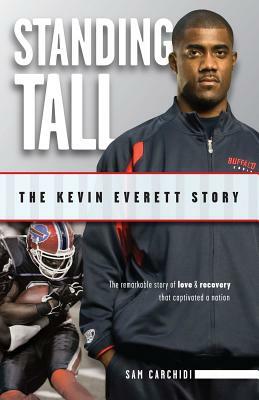 Standing Tall: The Kevin Everett Story by Sam Carchidi