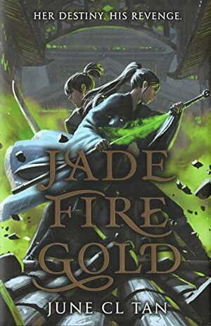 Jade Fire Gold (OwlCrate Edition) by June C.L. Tan