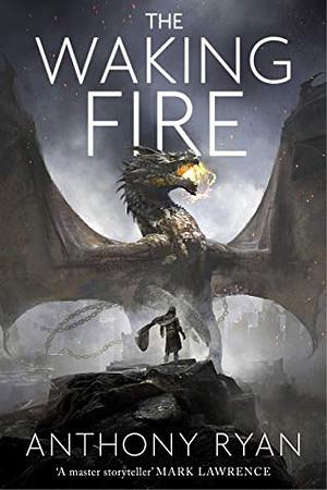 The Waking Fire by Anthony Ryan