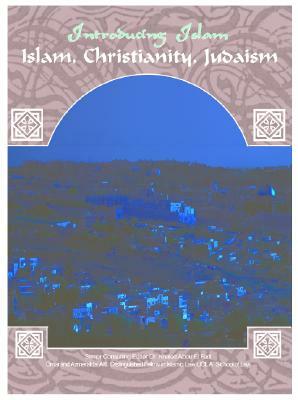 Islam, Christianity, Judaism by Amelia Hipps, Khaled Abou El Fadl, Dorothy Kavanaugh