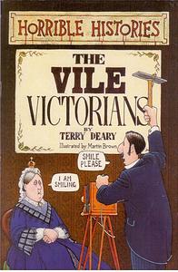 The Vile Victorians by Terry Deary