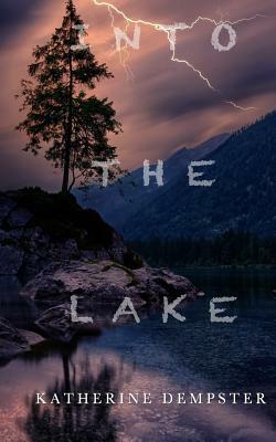 Into the Lake by Katherine Dempster