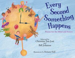Every Second Something Happens: Poems for the Mind and Senses by 