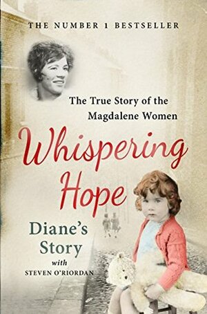 Whispering Hope - Diane's Story: The True Story of the Magdalene Women by Diane Croghan, Steven O'Riordan