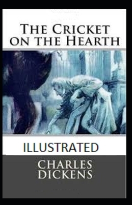 The Cricket on the Hearth Illustrated by Charles Dickens