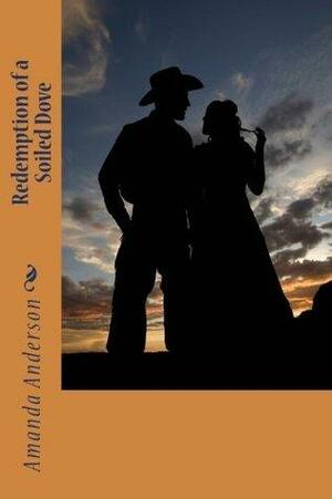 Redemption of a Soiled Dove by Amanda Anderson