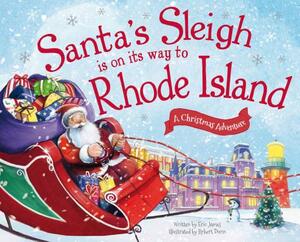 Santa's Sleigh Is on Its Way to Rhode Island: A Christmas Adventure by Eric James