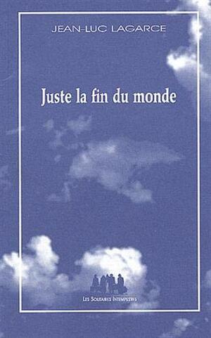 Juste la fin du monde by Jean-Luc Lagarce