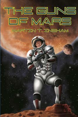 The Guns of Mars by Martin T. Ingham