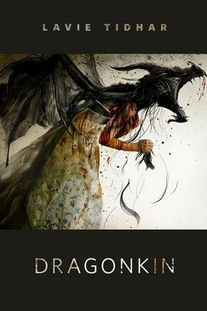 Dragonkin by Lavie Tidhar