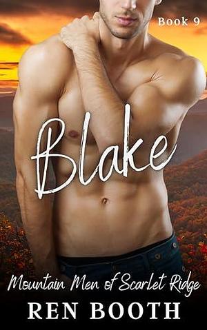 Blake: A Mountain Man Curvy Girl Enemies to Lovers Short Instalove Romance by Ren Booth, Ren Booth