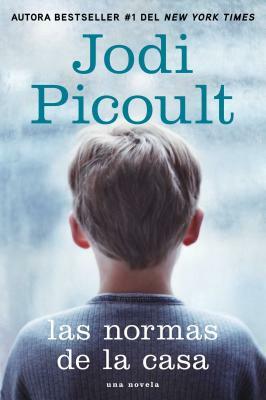 Las Normas de la Casa: Una Novela by Jodi Picoult